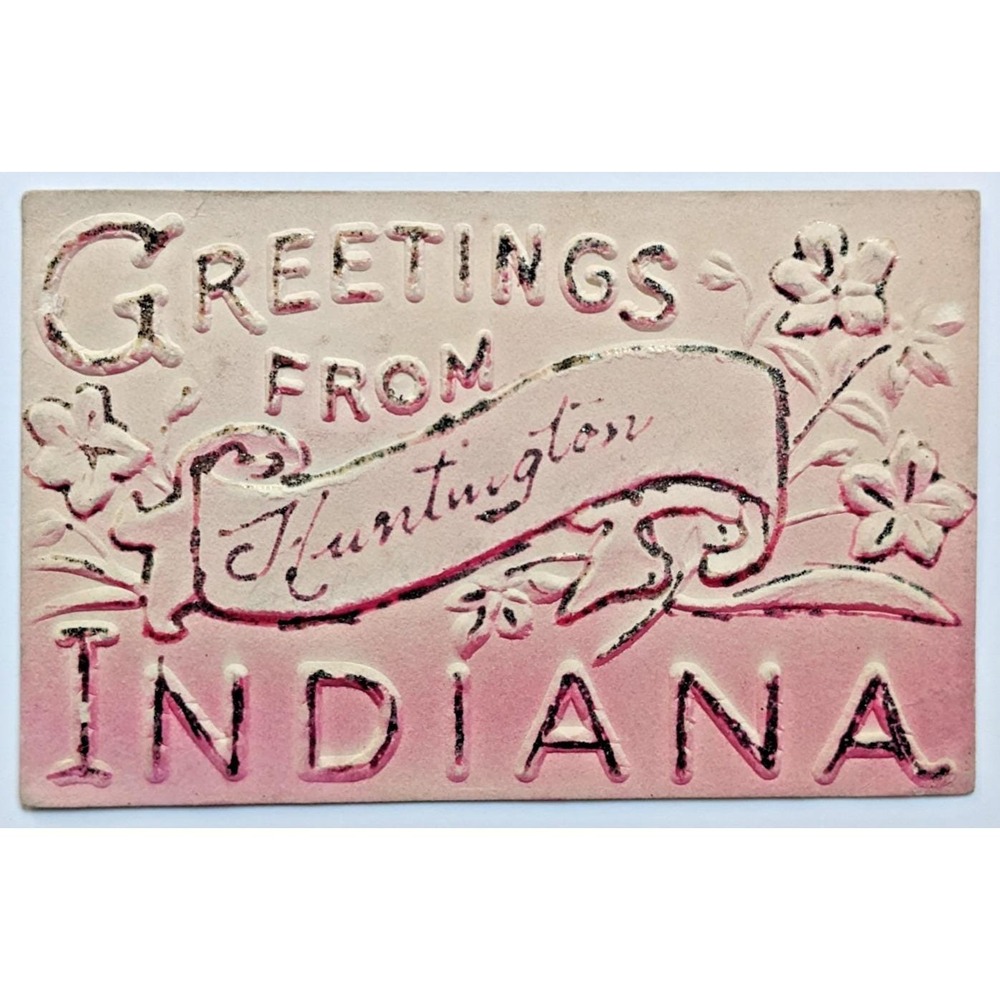 Huntington, Indiana IN Greetings Scroll Embossed Flowers Glitter c1900s Postcard